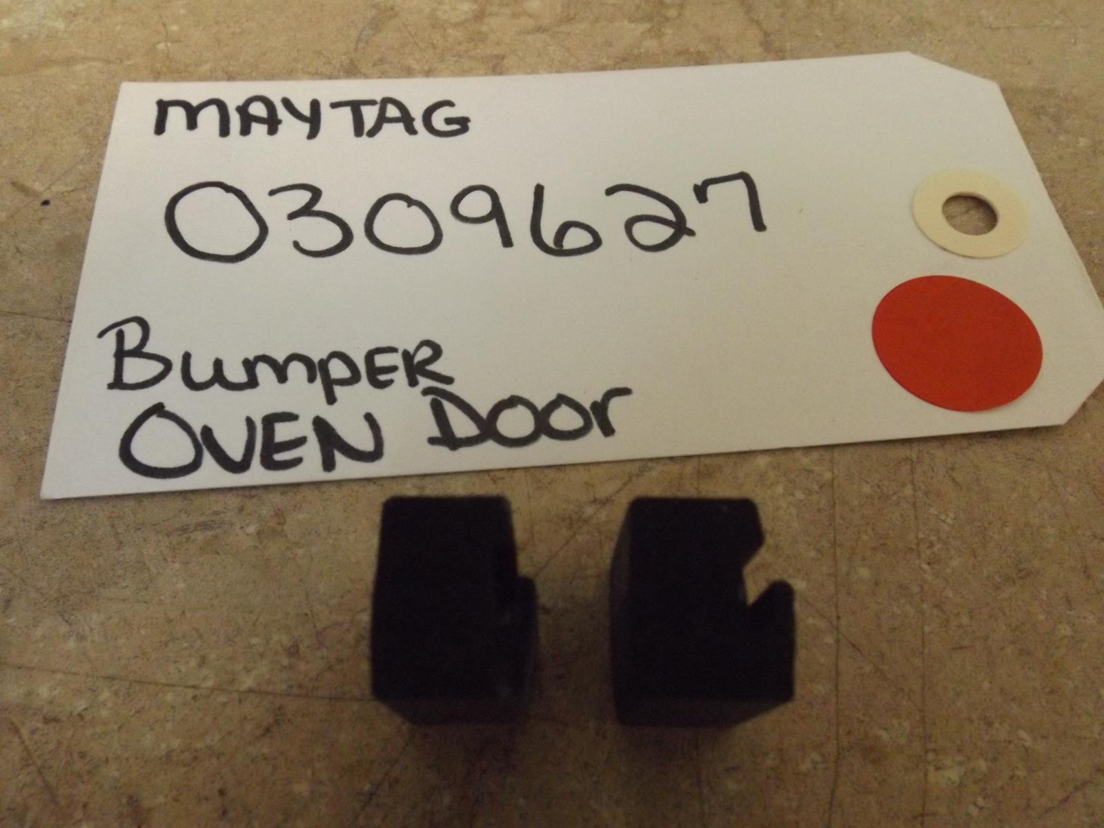 MAYTAG STOVE 0309627 BUMPER OVEN DOOR (NEW) MAYTAG STOVE 0309627 BUMPER OVEN DOOR (NEW)